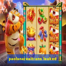 paolanarealtrans leaked